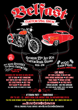 Belfast Custom Bike Show - Saturday 24th July 2010  - Custom House Square  - Noon til 6pm - £5.00