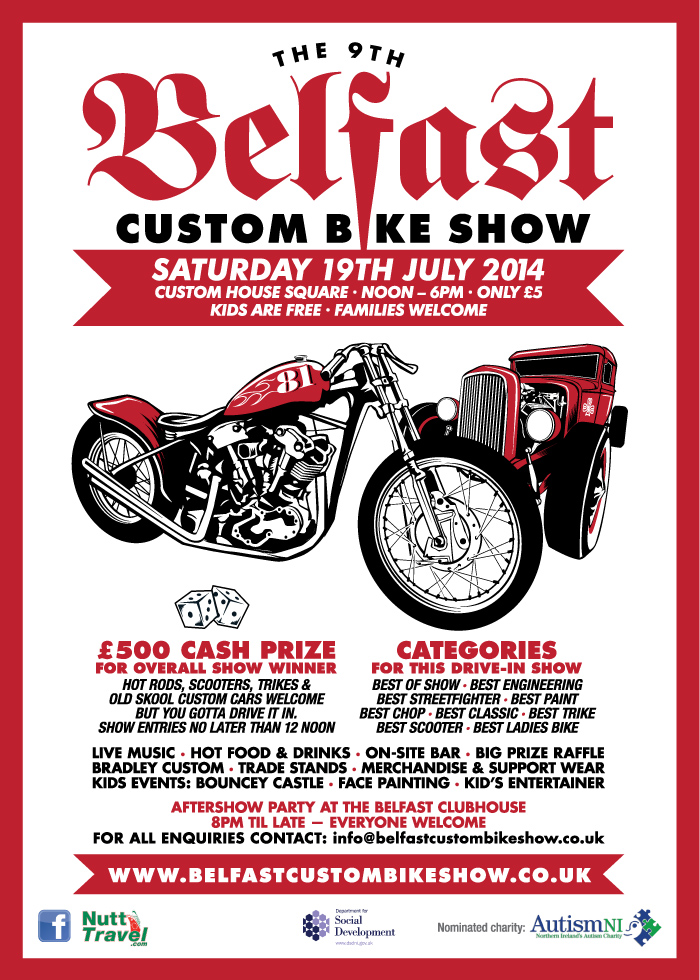 9th Belfast Custom Bike Show Saturday 19th July 2014 Custom House Square Noon - 6pm  Entry only £5